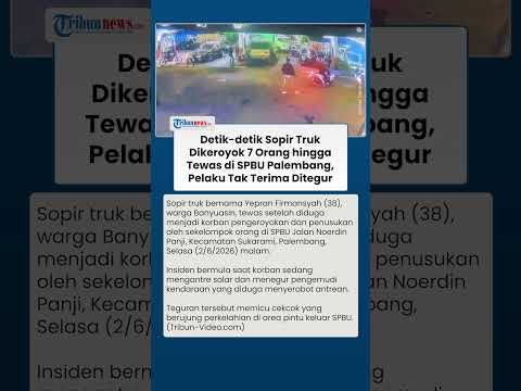 Sopir Truk Dikeroyok 7 Orang hingga Tewas di SPBU Palembang, Pelaku Marah Ditegur Serobot Antrean thumbnail