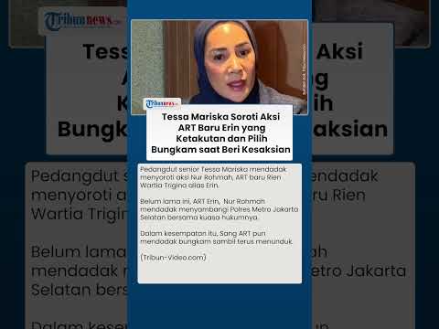 Kesaksian ART Baru Erin Tuai Perhatian, Tessa Mariska Soroti Ekspresi Ketakutan dan Sikap Diam thumbnail