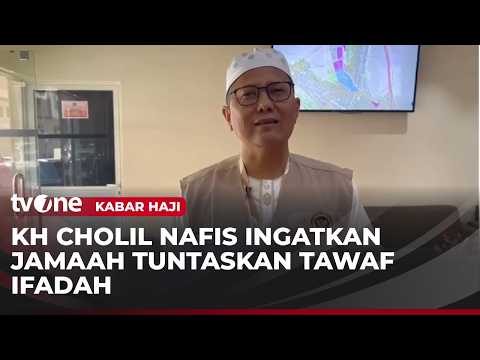 Pesan Kyai kepada Para Jemaah Haji Indonesia Jelang Thawaf Ifadah | Kabar Haji thumbnail