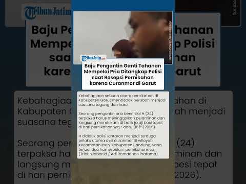 BAJU PENGANTIN BERUBAH TAHANAN! Mempelai Pria di Garut Ditangkap Polisi saat Resepsi Pernikahan thumbnail