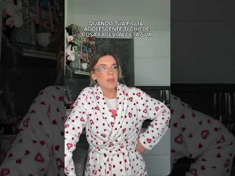 QUANDO TUA FIGLIA TI CHIEDE COSA FACEVI ALLA SUA ETÀ #mammaefiglia #seratepazze #gioventù #humor thumbnail