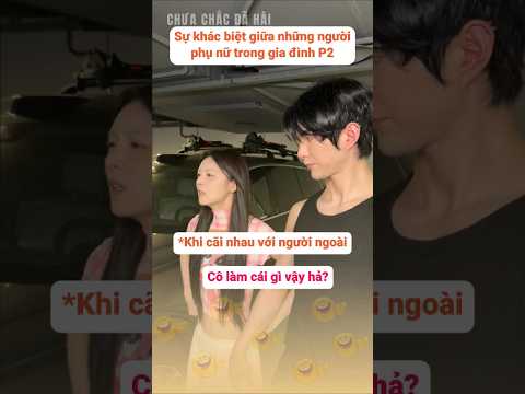 Sự khác biệt của phụ nữ trong gia đình tôi P2 | Chưa Chắc Đã Hài #shorts #giaitri thumbnail
