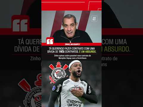 'É UM ABSURDO' 🗣️ ZINHO FALA SOBRE POSSÍVEL RENOVAÇÃO DE MEMPHIS DEPAY COM O CORINTHIANS #shorts thumbnail