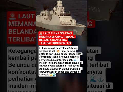 🚨 Laut China Selatan Memanas! Kapal Perang Belanda dan China Terlibat Konfrontasi thumbnail