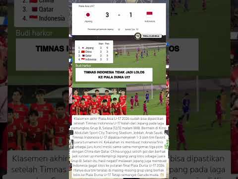 TIMNAS INDONESIA U17 KALAH DARI JEPANG 3-1 DAN DIPASTIKAN TAK LOLOS PIALA DUNIA ? thumbnail
