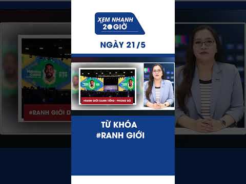 Bản tin Xem nhanh 20h ngày 21/5: Từ khóa #RANH GIỚI  #Shorts thumbnail