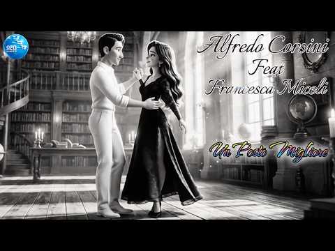 Alfredo Corsini Ft. Francesca Miceli - Un posto migliore ( Ufficiale 2026 ) thumbnail