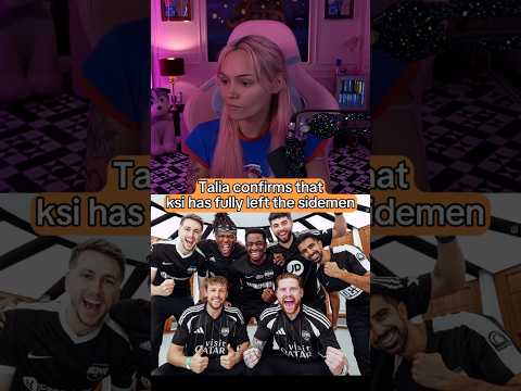 Talía Confirms That KSI Has Left The Sidemen thumbnail