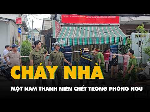 Cháy nhà trong hẻm, một nam thanh niên chết trong phòng ngủ thumbnail