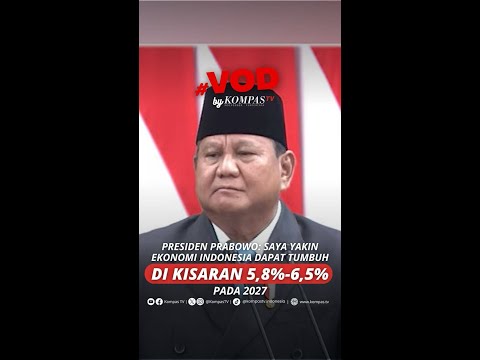 PRESIDEN PRABOWO: SAYA YAKIN EKONOMI INDONESIA DAPAT TUMBUH DI KISARAN 5,8%-6,5% PADA 2027 #short thumbnail