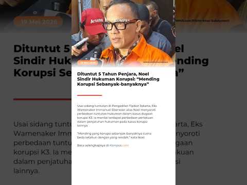 Dituntut 5 Tahun Penjara, Noel Sindir Hukuman Korupsi: “Mending Korupsi Sebanyak-banyaknya” thumbnail
