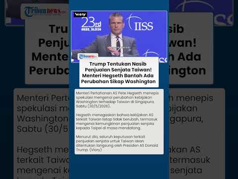 Menteri Pete Hegseth Klarifikasi Isu Taiwan, Sebut Kebijakan AS Tidak Mengalami Perubahan thumbnail