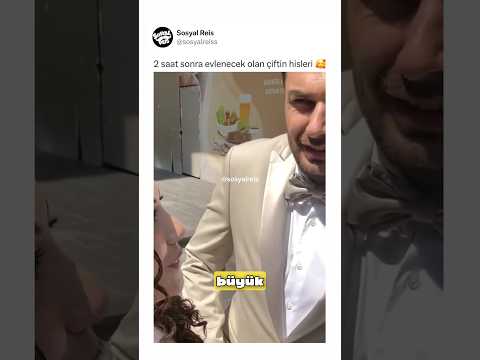 2 saat sonra evlenecek olan çiftin hisleri ? thumbnail