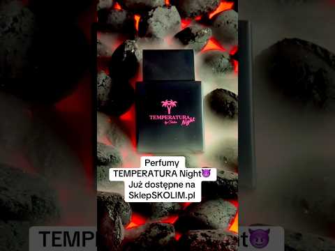 Perfumy TEMPERATURA Night😈Już w sprzedaży 🩷 #skolim #perfumy thumbnail