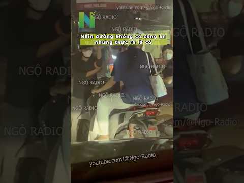 Nhìn đường không có công an nhưng thực ra là có thumbnail
