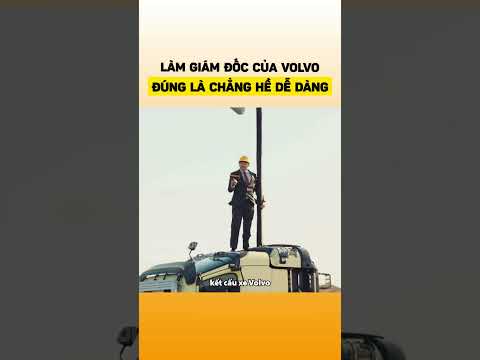 Làm giám đốc của Volvo đúng là chẳng hề dễ dàng thumbnail