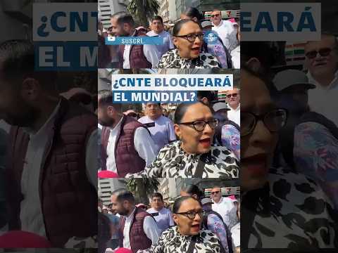 ¿Maestros bloquearán el Mundial? Esto dice Rosa Icela Rodríguez sobre la CNTE #shorts thumbnail