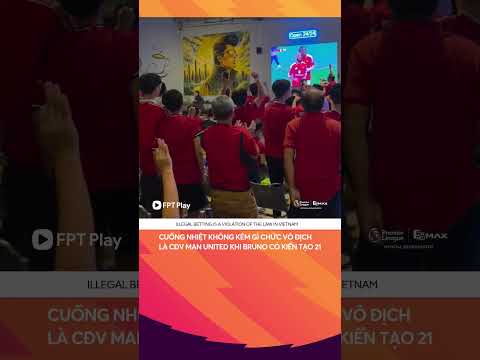 Cuồng nhiệt không kém gì chức vô địch! Đó là sự CĐV Man United khi dẫn 2-0 và Bruno đã có kiến tạo. thumbnail