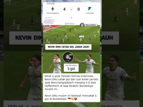 MOMEN KEVIN DIKS CETAK GOL INDAH TENDANGAN JARAK JAUH UNTUK BORRUSIA MGLADBACH thumbnail