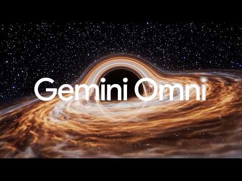 Introducing Gemini Omni: Create Anything from Anything thumbnail