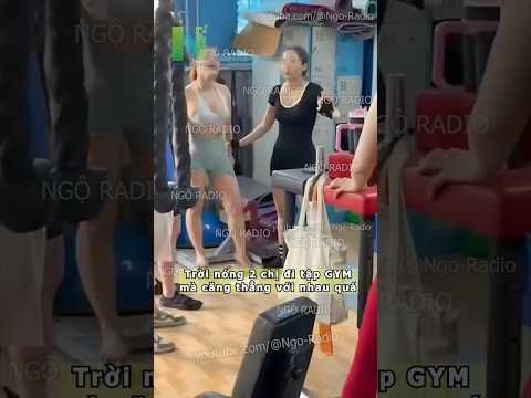 Trời nóng 2 chị đi tập GYM mà căng thẳng với nhau quá thumbnail