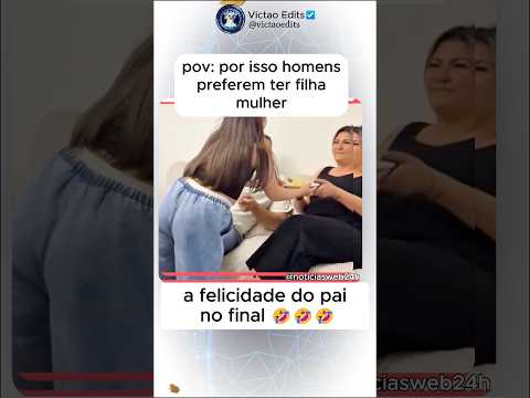 Por isso todo pai prefere ter filha mulher… #motivação #humor #familia #rir thumbnail