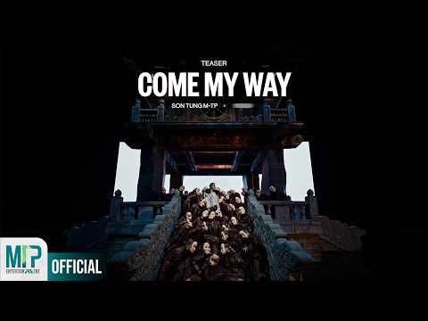 SON TUNG M-TP | COME MY WAY | OFFICIAL TEASER thumbnail