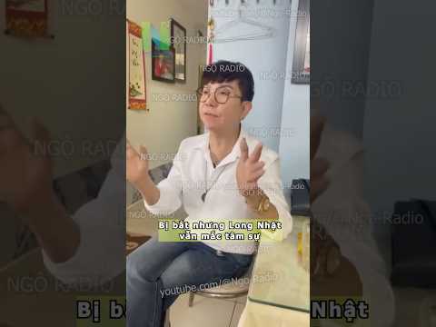 Bị bắt nhưng Long Nhật vẫn mắc tâm sự thumbnail