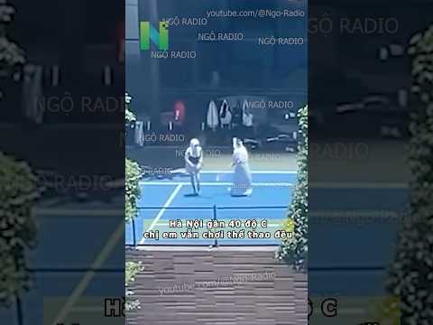 Hà Nội gần 40 độ C chị em vẫn chơi thể thao đều thumbnail