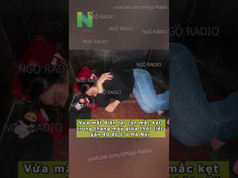 Vừa mất điện lại còn mắc kẹt trong thang máy giữa thời tiết gần 40 độ C ở Hà Nội thumbnail