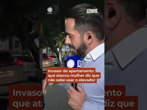 Invasor de apartamento que atacou mulher diz que não sabe usar o elevador #Shorts #CidadeAlerta thumbnail