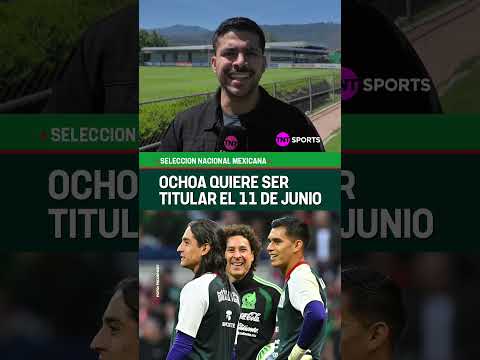 ¡OCHOA QUIERE SER TITULAR EN EL MUNDIAL! #Shorts thumbnail
