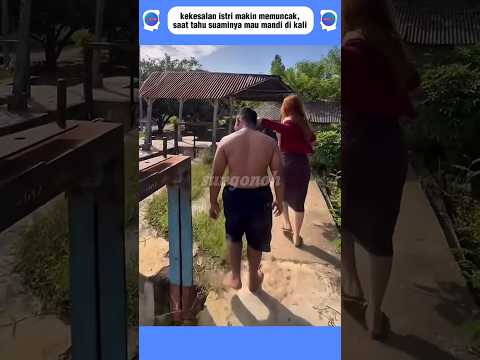 jemput anak di kali, suami malah mau ikut mandi? thumbnail