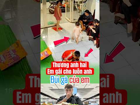 Anh hai đi học về hết đồ ăn em gái đưa anh hai hết #camdong #yeuthuong #hanhphuc thumbnail