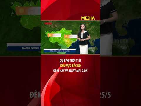 Dự báo thời tiết đêm nay và ngày mai khu vực Bắc Bộ ngày 25/5 | Báo Nhân Dân thumbnail