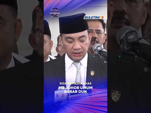 SIDANG MEDIA KHAS | MB Johor Umum Bubar DUN thumbnail