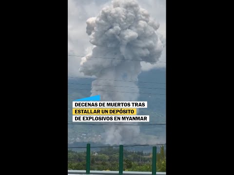 Decenas de muertos tras estallar un depósito de explosivos en Myanmar #shorts thumbnail