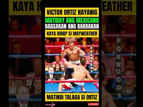 BAGSAK PERO NANALO! MATINDI TALAGA SI ORTIZ! KAYA PALA DUROG SI MAYWEATHER! thumbnail