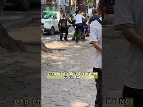 Đập phá ô tô giữa phố Hà Nội và cái kết thumbnail