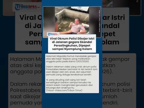 Viral Video Oknum Polisi Dikejar Istri di Jalan Gegara Perselingkuhan, Sampai Tercemplung Kolam thumbnail