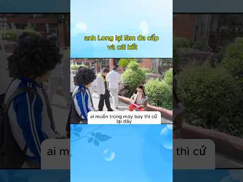 Anh Long đi làm đa cấp và cái kết tý sạt nghiệp thumbnail