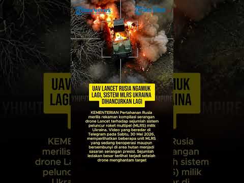 UAV LANCET RUSIA NGAMUK LAGI, SISTEM MLRS UKRAINA DIHANCURKAN LAGI thumbnail