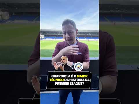 GUARDIOLA É O MAIOR TÉCNICO DA HISTÓRIA DA PREMIER LEAGUE? #shorts thumbnail
