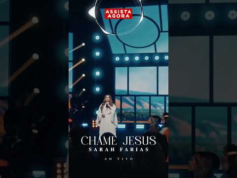 Assista agora “Chame Jesus” com Sarah Farias! 🙏✨ thumbnail