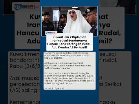 Seusai Bandaranya Dihantam Rudal, Kuwait Usir 2 Diplomat Iran karena Lebih Percaya Penjelasan AS thumbnail