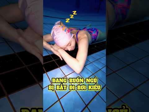 Đang Buồn Ngủ Thì Bị Bắt Đi Bơi 🥹 thumbnail