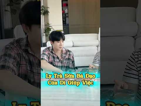 Ly Trà Sữa Bá Đạo Của Dì Giúp Việc ??? thumbnail