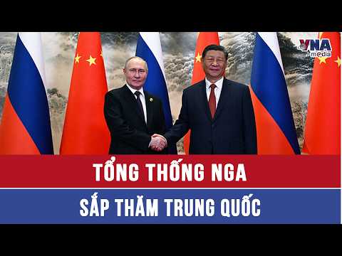 Tổng thống Nga sắp thăm Trung Quốc - VNAMedia thumbnail