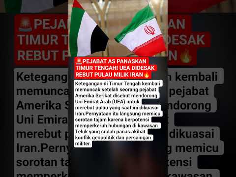 ?PEJABAT AS PANASKAN TIMUR TENGAH! UEA DIDESAK REBUT PULAU MILIK IRAN?? thumbnail