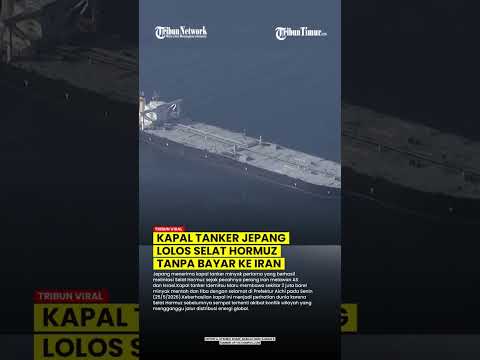 TANKER JEPANG LOLOS TANPA IURAN KE IRAN DARI SELATAN HORMUZ thumbnail